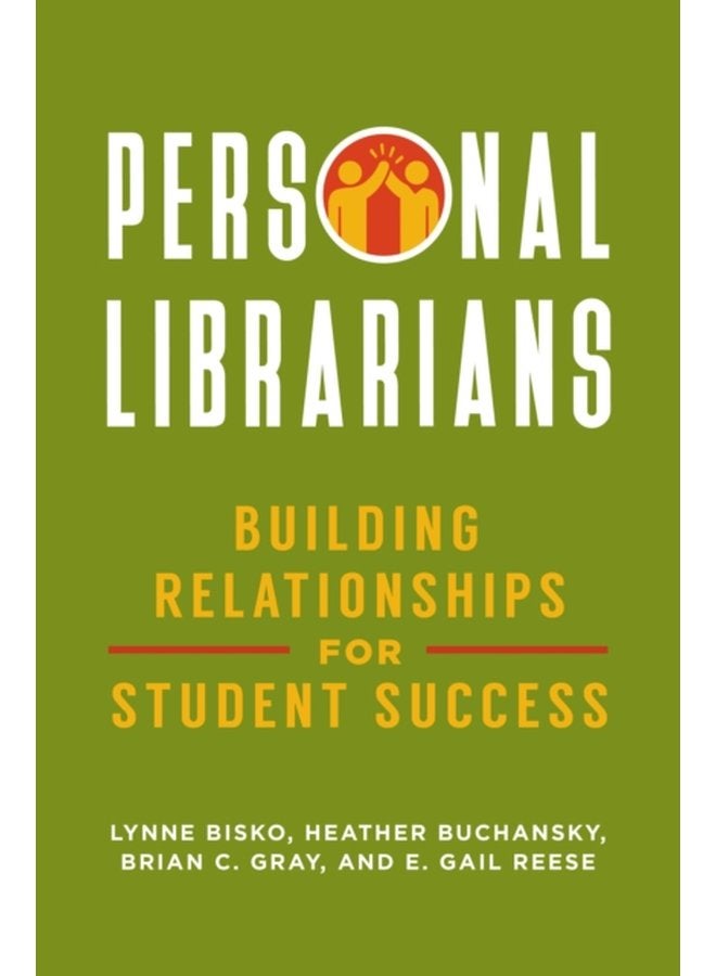 Personal Librarians Building Relationships for Student Success - Paperback
