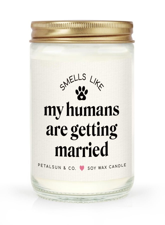 PETALSUN Funny Bridal Shower Gifts for Dog Lovers, My Humans are Getting Married, Lavender Scented Soy Wax Candle, Wedding & Bachelorette & Engagement Gift for Couples, Bride to Be(7oz) - Image 1