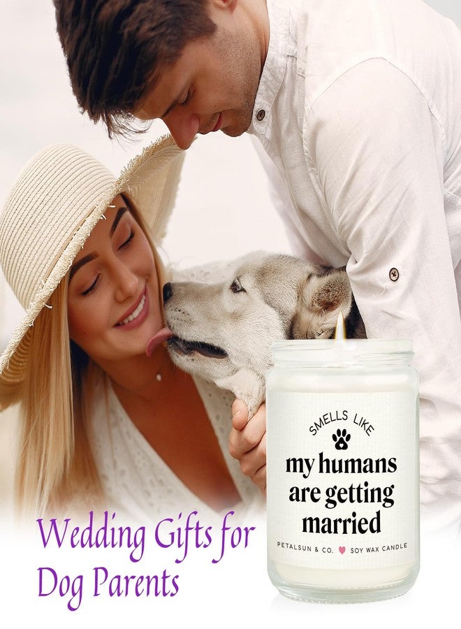 PETALSUN Funny Bridal Shower Gifts for Dog Lovers, My Humans are Getting Married, Lavender Scented Soy Wax Candle, Wedding & Bachelorette & Engagement Gift for Couples, Bride to Be(7oz) - Image 2