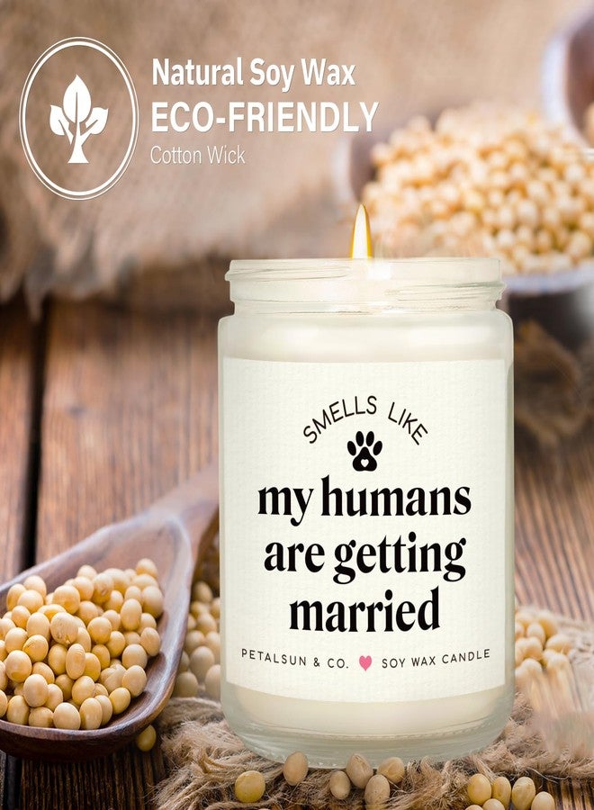 PETALSUN Funny Bridal Shower Gifts for Dog Lovers, My Humans are Getting Married, Lavender Scented Soy Wax Candle, Wedding & Bachelorette & Engagement Gift for Couples, Bride to Be(7oz) - Image 3