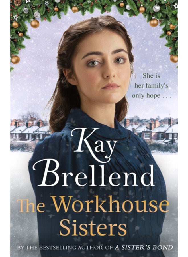 The Workhouse Sisters : The absolutely gripping and heartbreaking story of one woman's journey to save her family 