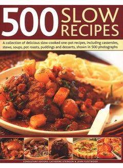 500 Slow Recipes: A collection of delicious slow-cooked one-pot recipes, including casseroles, stews, soups, pot roasts, puddings and desserts, shown in 500 photographs  - Image 1