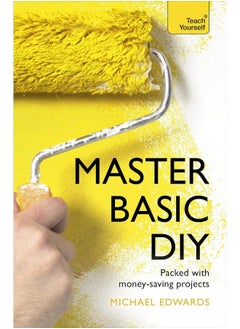 Master Basic DIY: Teach Yourself 