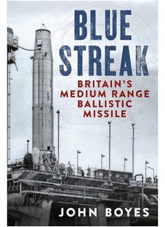 Blue Streak: Britain's Medium Range Ballistic Missile  - Image 2