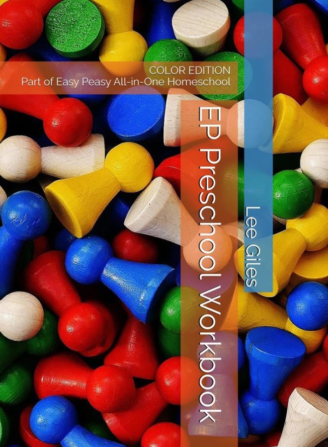 EP Preschool Workbook Color Edition: Part of Easy Peasy All-in-One Homeschool