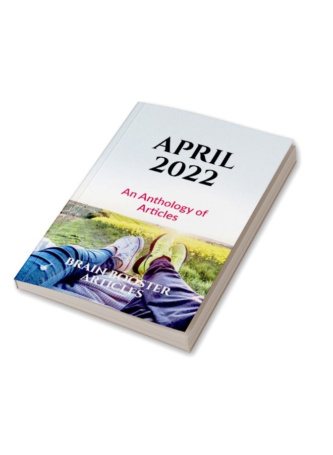 April 2022 : An Anthology of Articles - Image 2