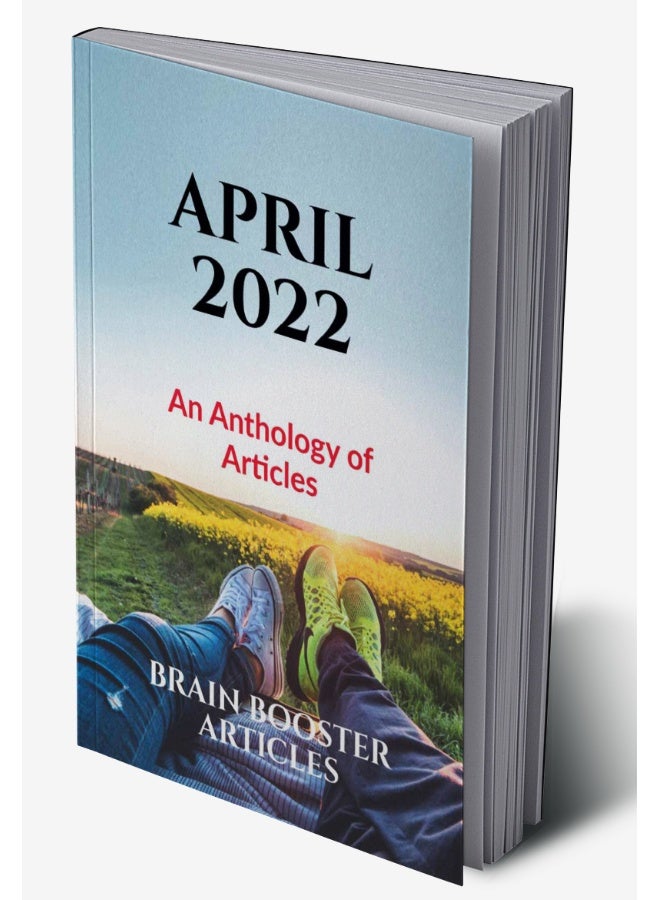 April 2022 : An Anthology of Articles - Image 1