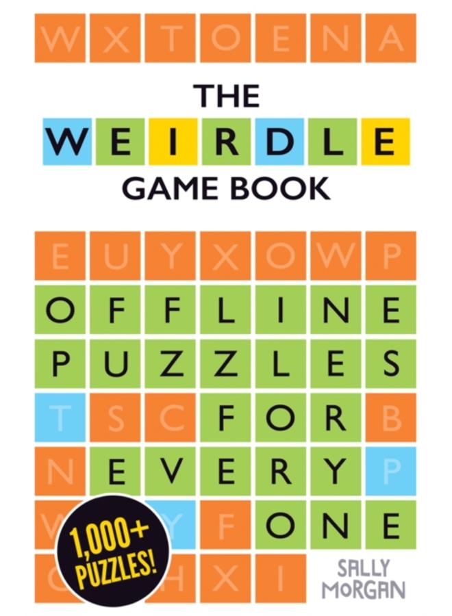 Weirdle: A Wonderfully Wordy Game Book 