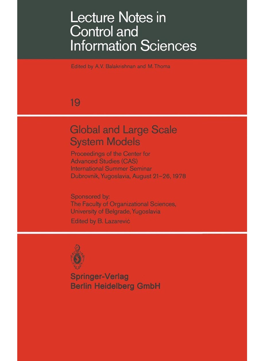 Global and Large Scale System Models: Proceedings of the Center for Advanced Studies (CAS) International Summer Seminar Dubrovnik, Yugoslavia, August 21-26, 1978 