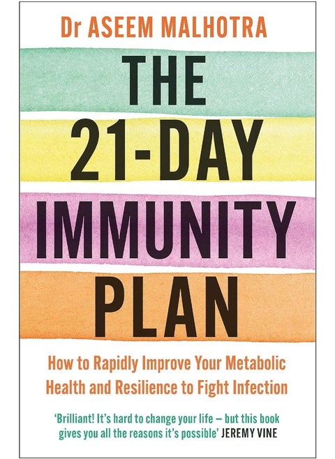 The 21-Day Immunity Plan: The Sunday Times bestseller - 'A perfect way to take the first step to transforming your life' - From the Foreword by Tom Watson