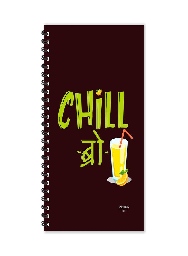 ESCAPER Chill Bro Hindi Quotes Diary, Ruled - A5 Size - 8.5 x 5.5 inches Slogan Diary, Quotes on Diary, Funny Quotes Diary, Diary Notepad, Diary for Office, Diary for Gift - Image 1
