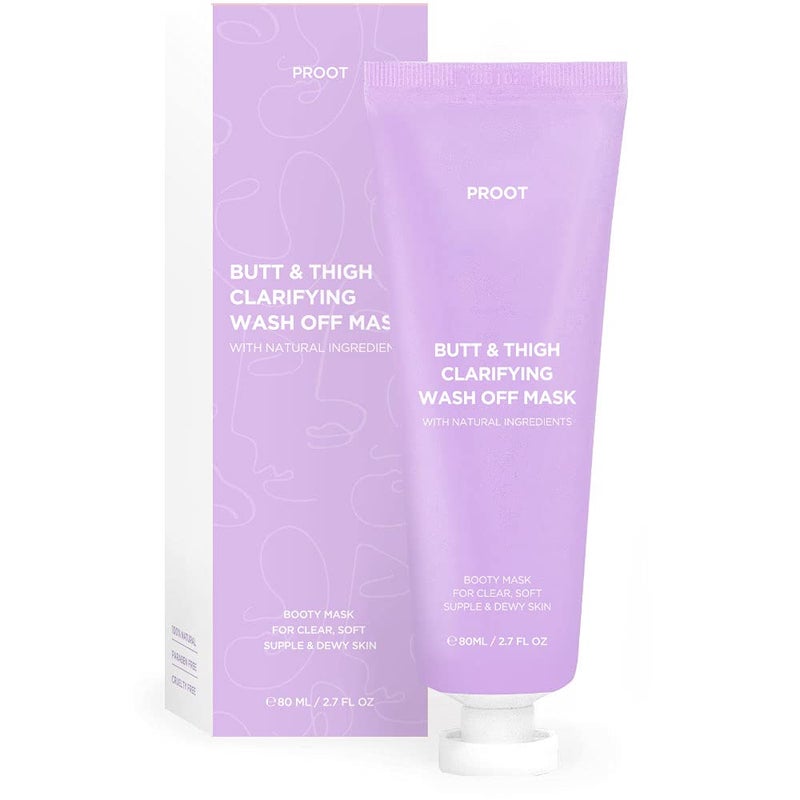Proot Butt  Thigh Clarifying Wash Off Mask  Butt  Thigh Booty Mask  Lightweight Wash Off Type Butt Mask for Cellulite Stretch Marks Skin Detox Ingrown Hairs  Skin Firming and Clearing Booty Mask Formula for Sensitive and All Skin Type  Formulated with Collagen Rosemary Extract Centella Asiatica and Other Natural Ingredients  100 Natural Crueltyfree  27 oz