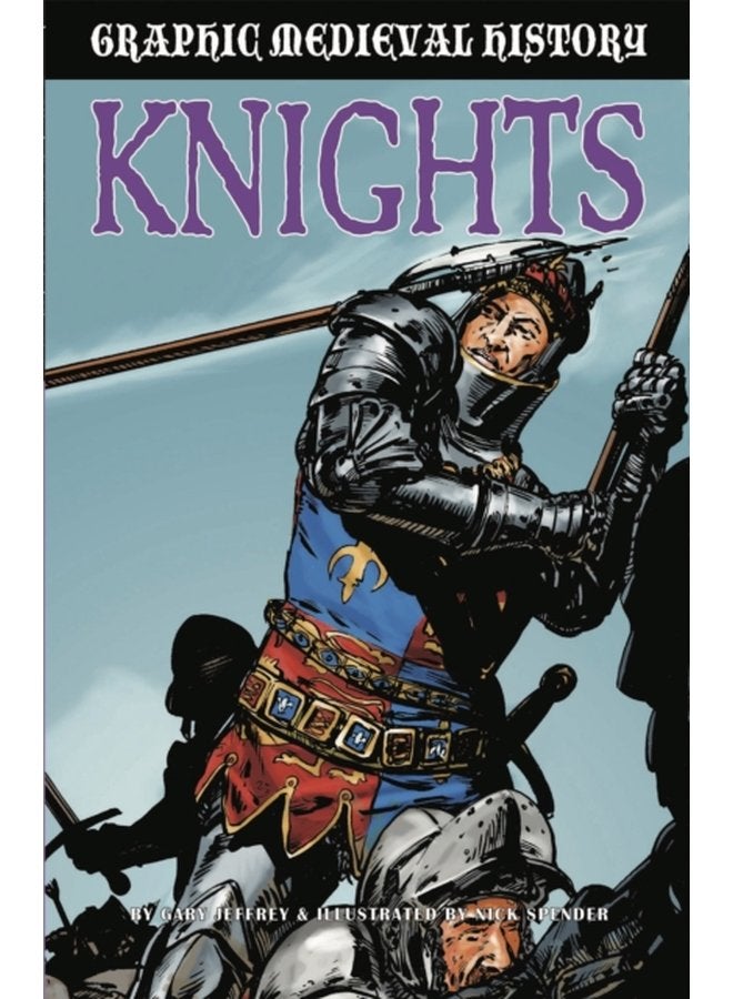 Graphic Medieval History Knights - Hardback