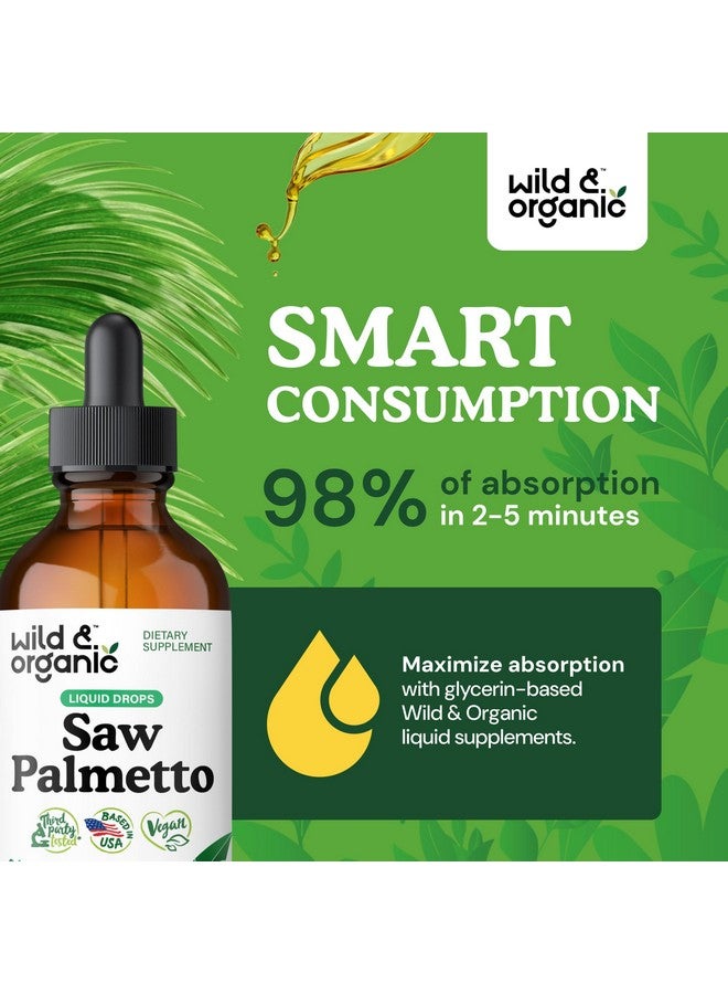 Wild & Organic Saw Palmetto Tincture - Saw Palmetto Extract Supplement for Men & Women - Liquid Powder Based Drops - Serenoa Repens Berries - Vegan, Sugar & Alcohol-Free - 4 fl oz - Image 4