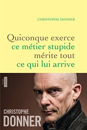Quiconque Exerce Ce Mtier Stupide Mrite Tout Roman 