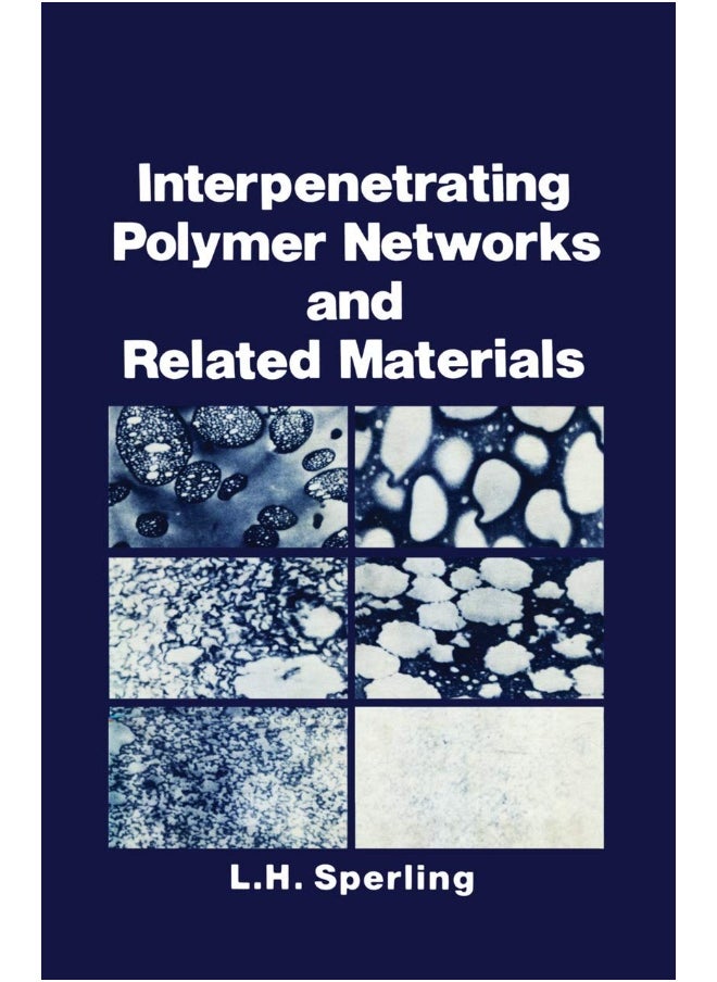 Interpenetrating Polymer Networks and Related Materials 
