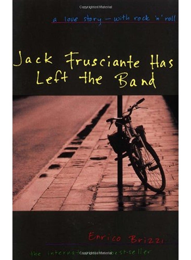 Jack Frusciante Has Left the Band: A Love Story--with Rock 'n' Roll
