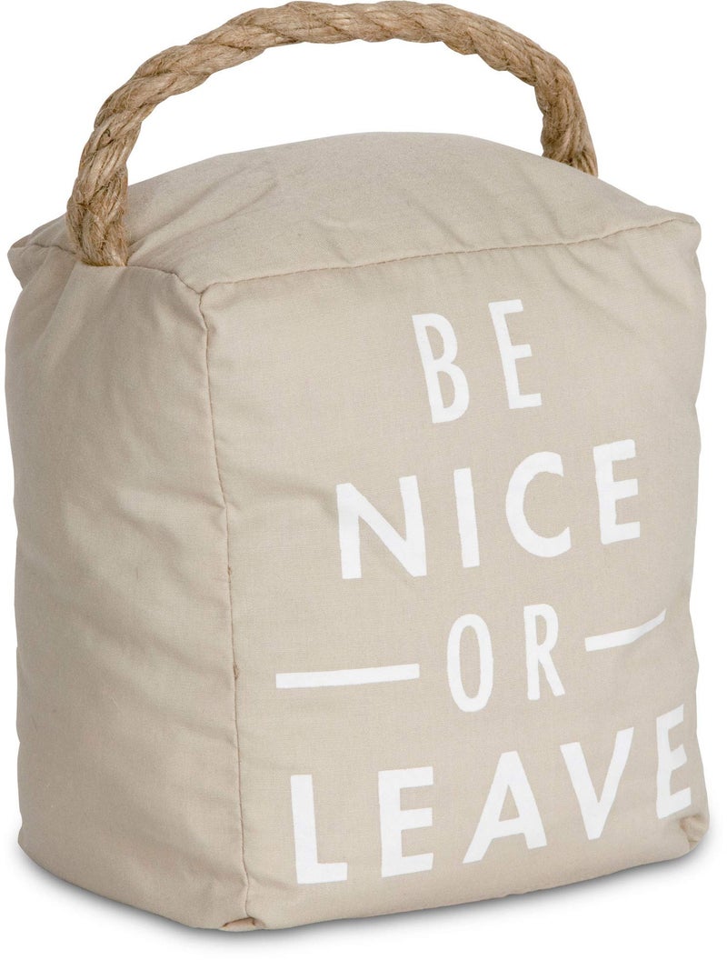 Pavilion Gift Company Pavilion Gift Company 72192 Be Nice or Leave Door Stopper 5 x 6 White 