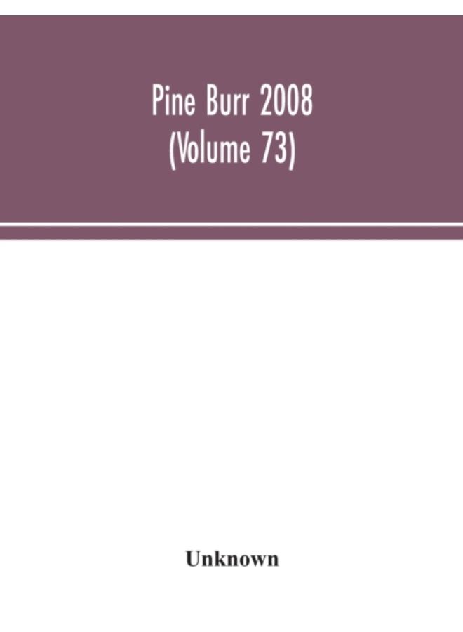 Pine Burr 2008 (Volume 73) - Paperback 