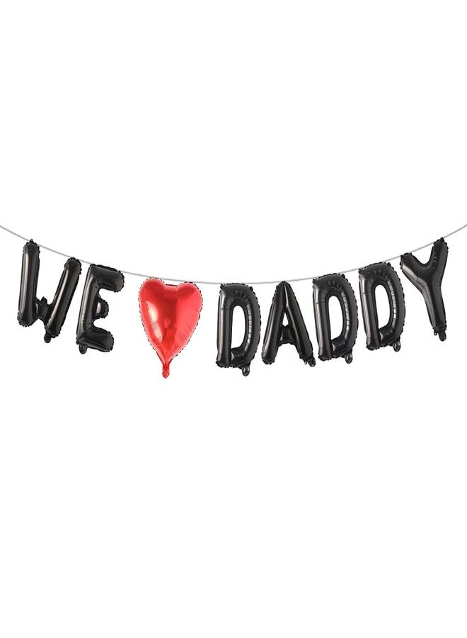 RUIANSI WE Love DADDY Balloon Heart DADDY Balloons Banner Multicolor Happy Fathers Day or Birthday Party Decorations Sign (WE HEART DADDY Black) - Image 2