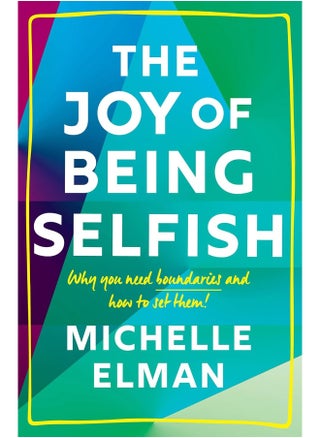 The Joy of Being Selfish: Why you need boundaries and how to set them - pzsku/Z1B976717209F38E47D46Z/45/_/1726051901/0403a81a-2a38-43fe-aa4c-b5f5bd702292