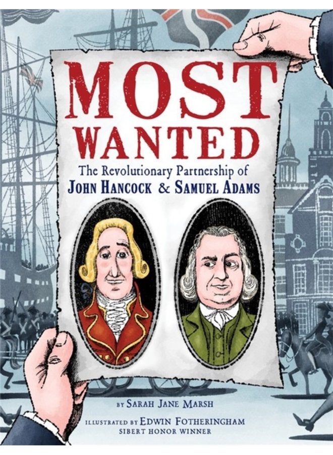 Most Wanted The Revolutionary Partnership of John Hancock Samuel Adams - Hardback