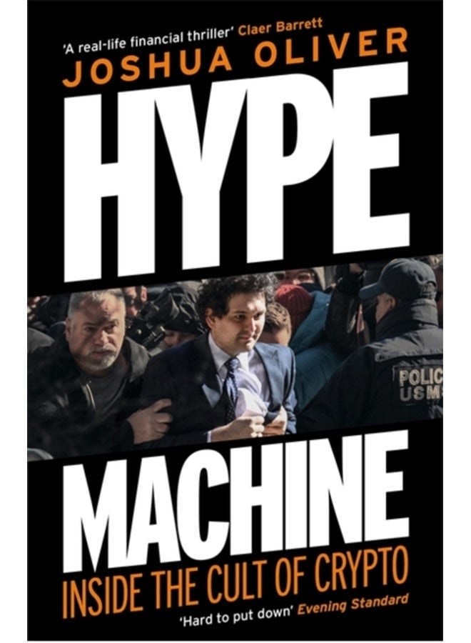 Hype Machine: Inside the Cult of Crypto : 'Hard to put down' EVENING STANDARD 