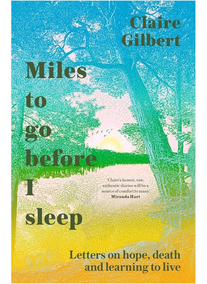 Miles To Go Before I Sleep: Letters on Hope, Death and Learning to Live  - Image 1