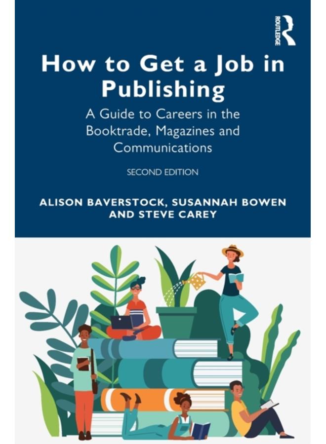 How to Get a Job in Publishing : A Guide to Careers in the Booktrade, Magazines and Communications 