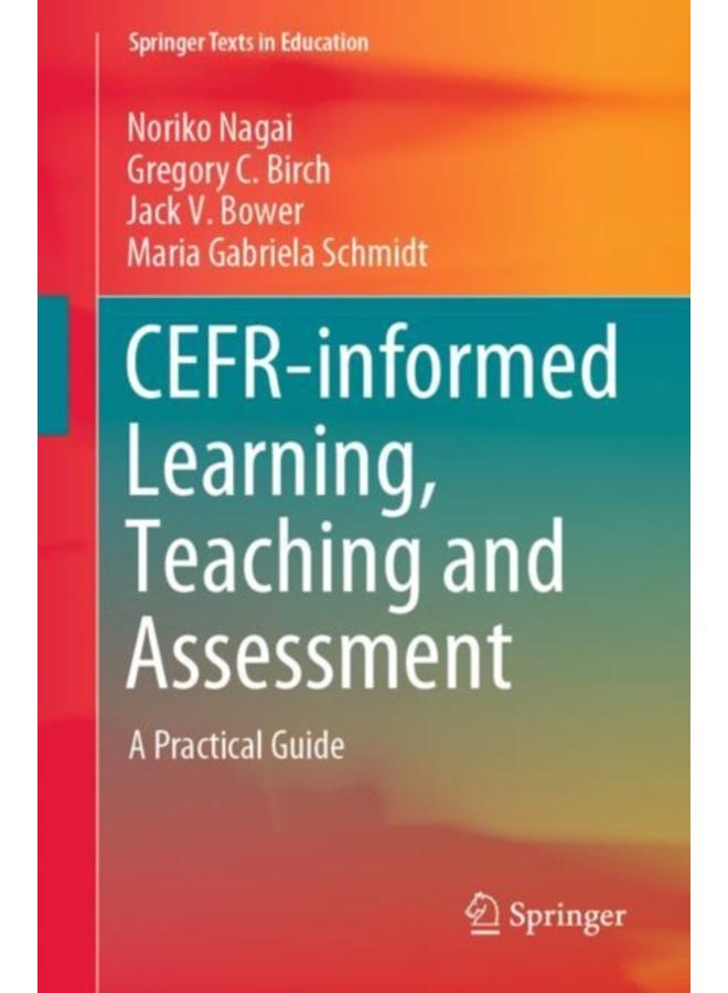 CEFR-informed Learning, Teaching and Assessment : A Practical Guide
