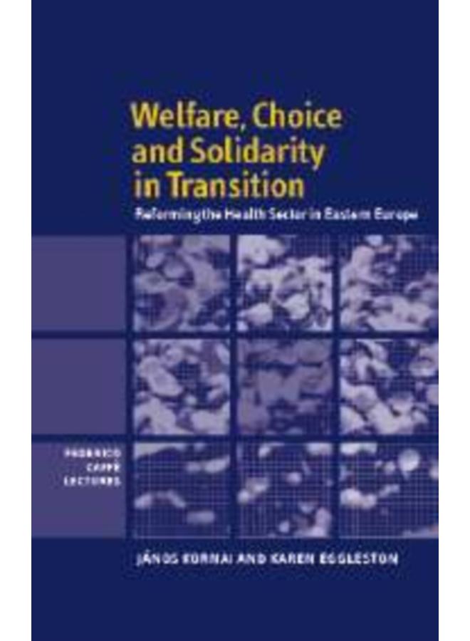 Welfare, Choice and Solidarity in Transition : Reforming the Health Sector in Eastern Europe 