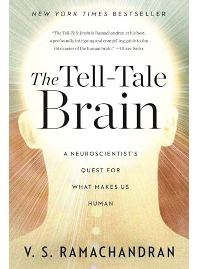 The Tell-Tale Brain: A Neuroscientist's Quest for What Makes Us Human