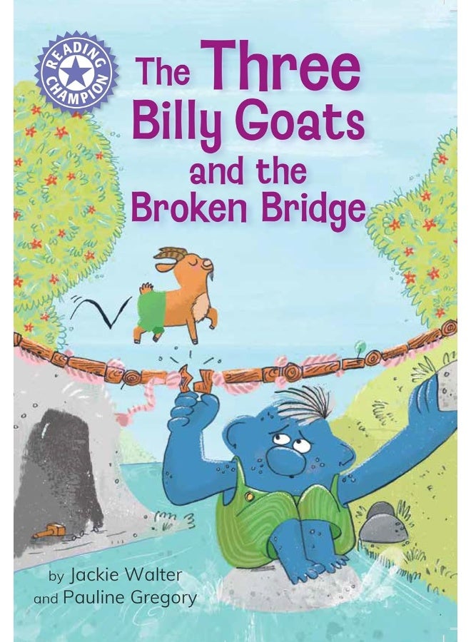 Reading Champion: The Three Billy Goats and the Broken Bridge: Independent Reading Purple 8