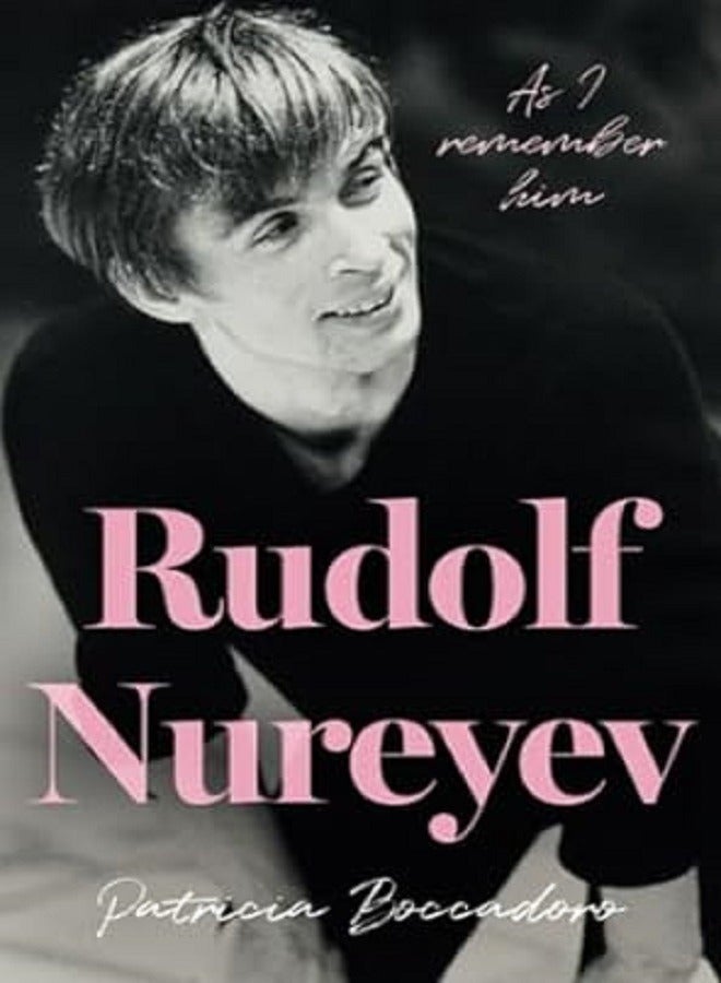 Rudolf Nureyev As I remember him