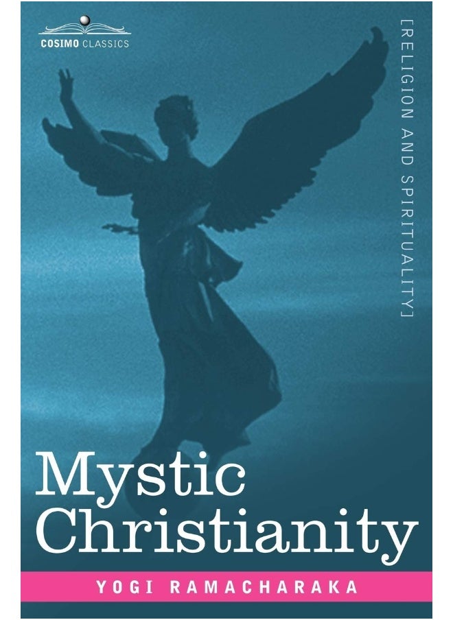 Mystic Christianity Or, the Inner Teachings of the Master 