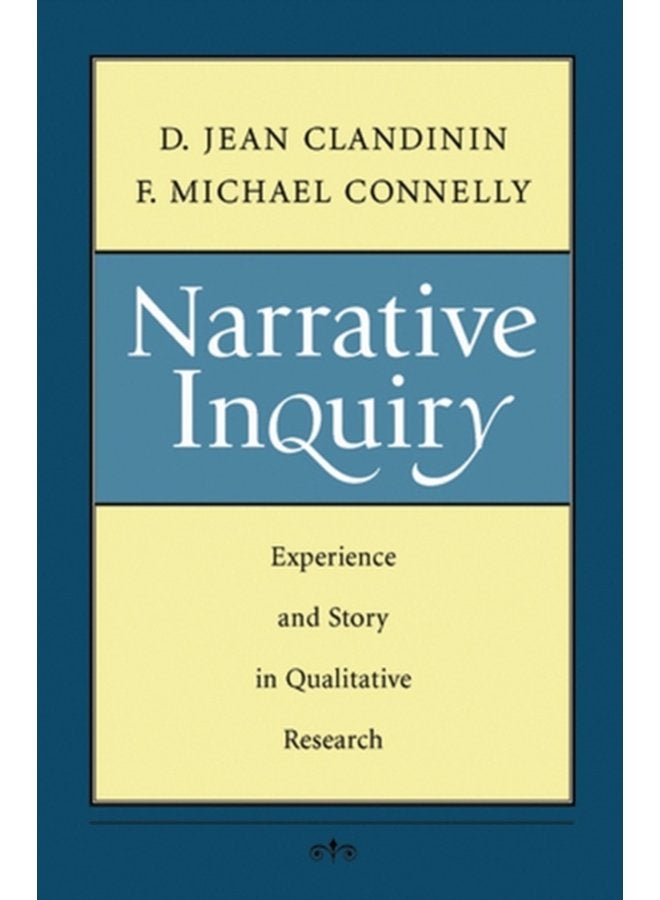 Narrative Inquiry Experience and Story in Qualitative Research - Paperback