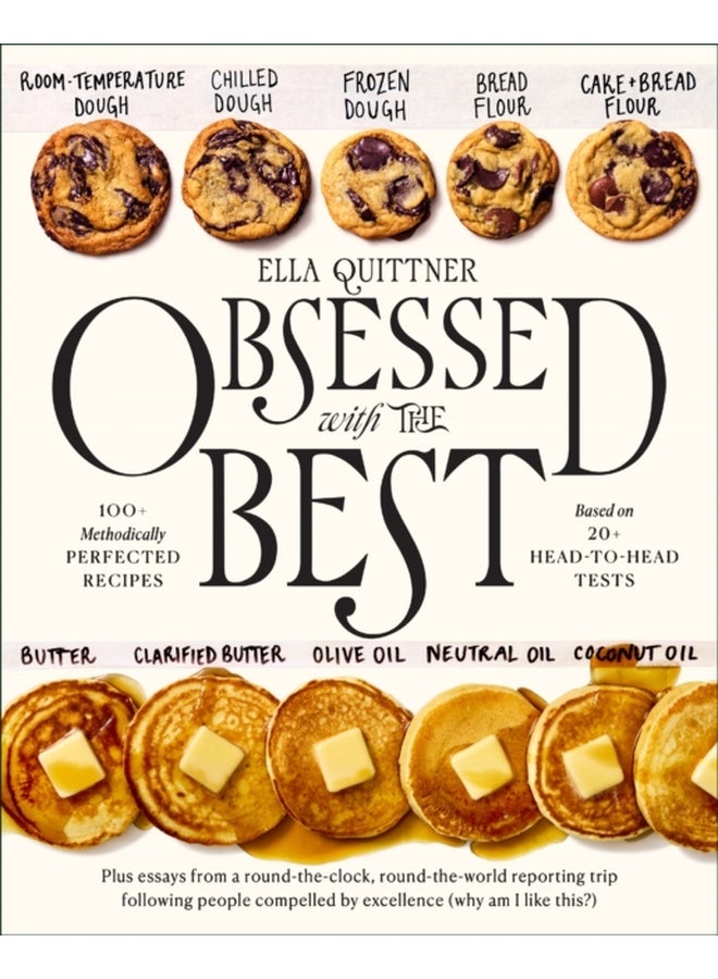 Obsessed with the Best : 100+ Methodically Perfected Recipes Based on 20+ Head-to-Head Tests