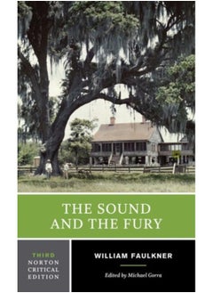 The Sound and the Fury : A Norton Critical Edition : 0