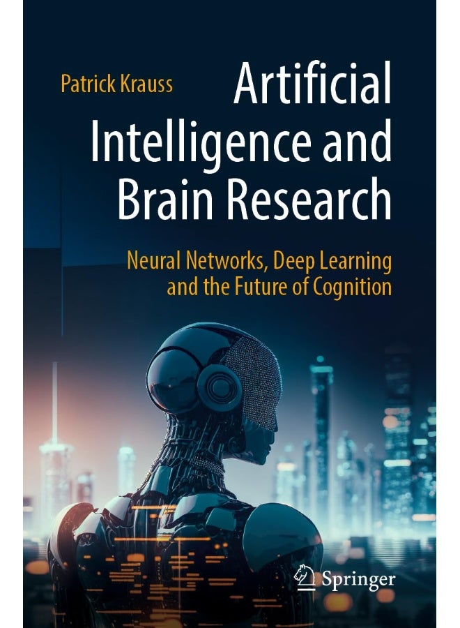 Artificial Intelligence and Brain Research: Neural Networks, Deep Learning and the Future of Cognition