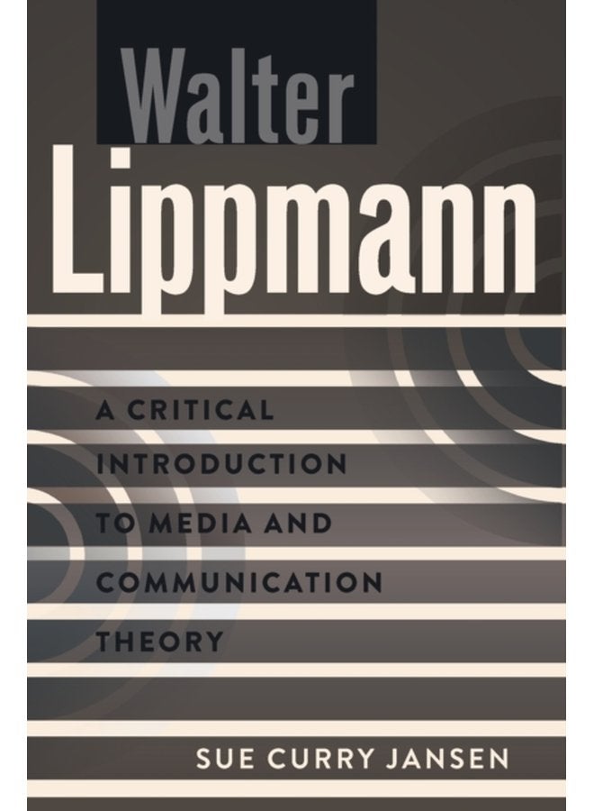 Walter Lippmann A Critical Introduction to Media and Communication Theory 5 - Paperback