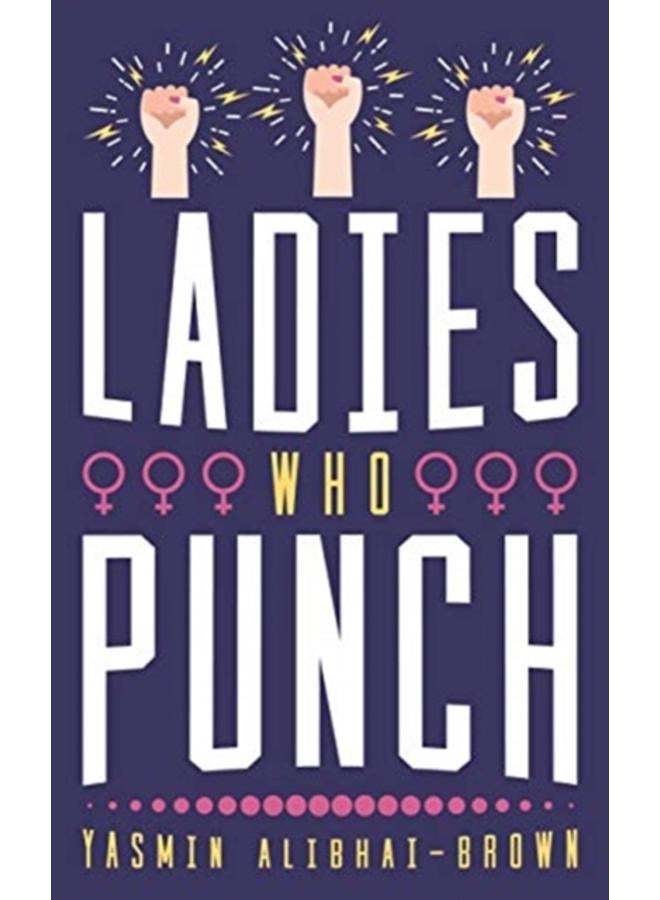 Ladies Who Punch : Fifty Trailblazing Women Whose Stories You Should Know 