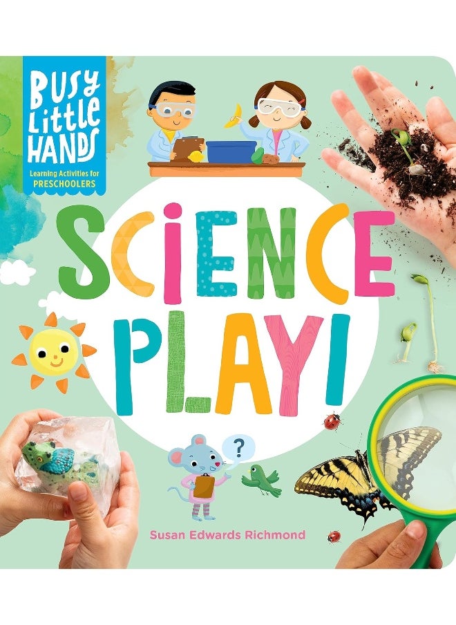 Busy Little Hands: Science Play!: Learning Activities for Preschoolers  - Image 1