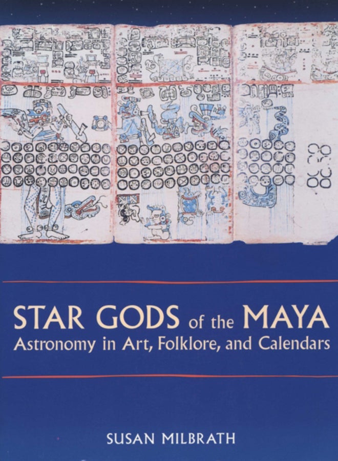 Star Gods of the Maya : Astronomy in Art, Folklore, and Calendars 