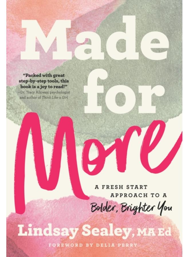 Made for More : A Fresh Start Approach to a Bolder, Brighter You 
