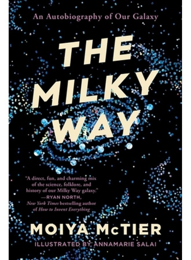 The Milky Way An Autobiography of Our Galaxy - Paperback