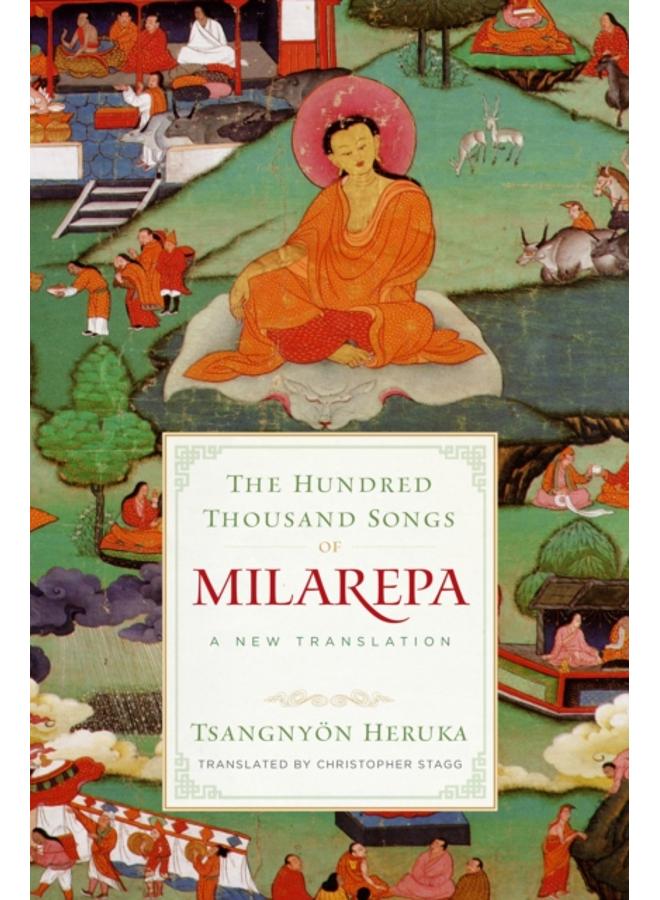 The Hundred Thousand Songs of Milarepa : A New Translation
