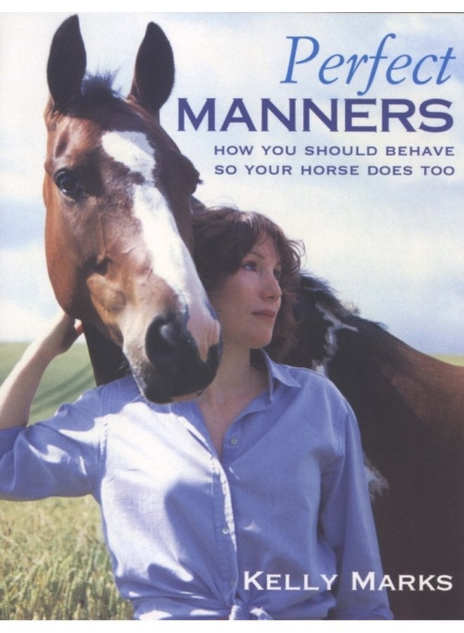 Perfect Manners Mutual Respect for Horses and Humans - Paperback