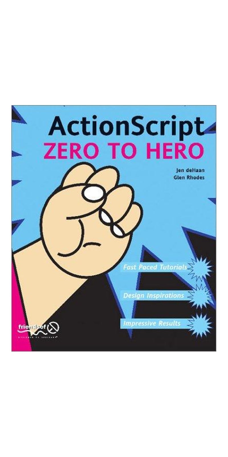 ActionScript Zero to Hero | Authored by Jen deHaan, Glen Rhodes | Paperback | 1 edition | Published by friends of ED