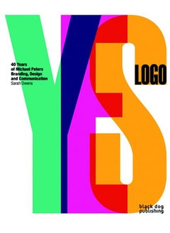 Make My Logo Bigger: 40 Years of Branding and Design by Michael Peters and Partners 