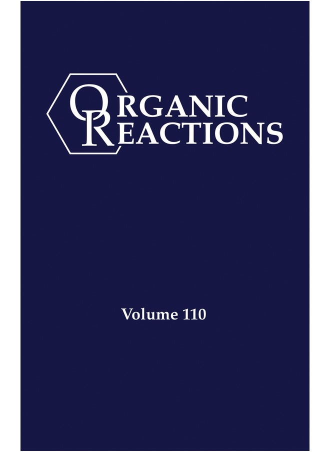 Organic Reactions, Volume 110 